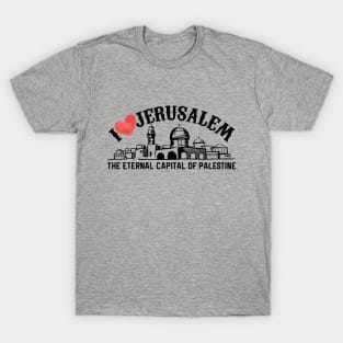 I Love Jerusalem the Eternal Capital of Palestine, Palestinian Sacred City Al Quds Skyline -blk T-Shirt